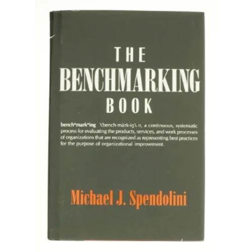 The Benchmarking Book by Michael J. Spendolini af Spendoloni, Michael J. (Bog)