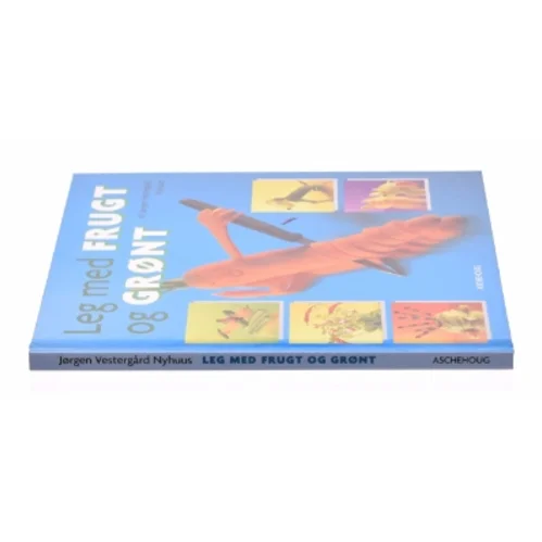Leg med frugt og grønt af Jørgen Vestergaard Nyhuus (Bog)