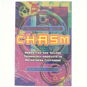 Crossing the chasm af Geoffrey A. Moore (Bog)