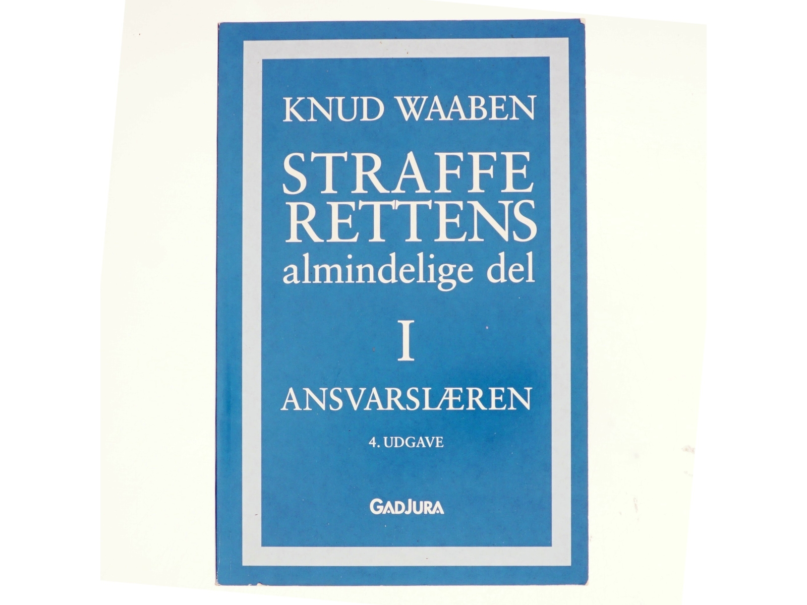 Strafferettens almindelige del. Bind 1, Ansvarslæren af Knud Waaben (Bog)