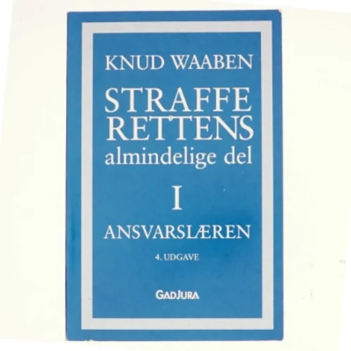 Strafferettens almindelige del. Bind 1, Ansvarslæren af Knud Waaben (Bog)