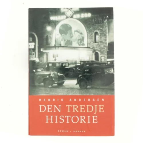 Den tredje historie : roman af Henrik Andersen (f. 1966) (Bog)
