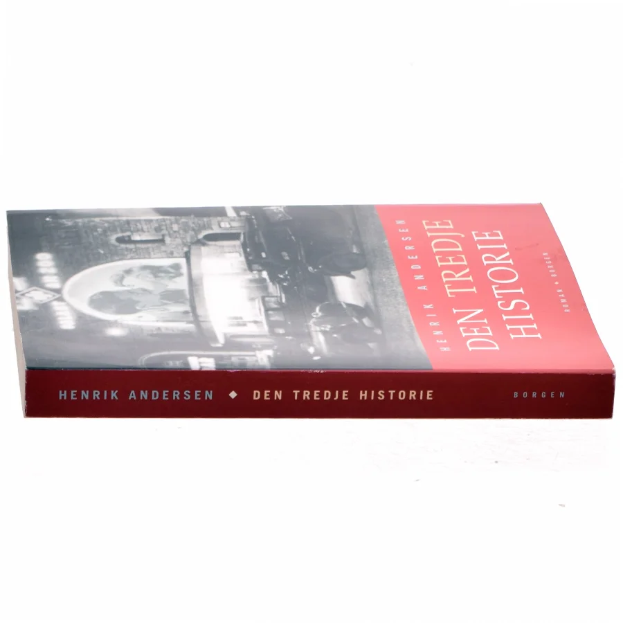 Den tredje historie : roman af Henrik Andersen (f. 1966) (Bog)