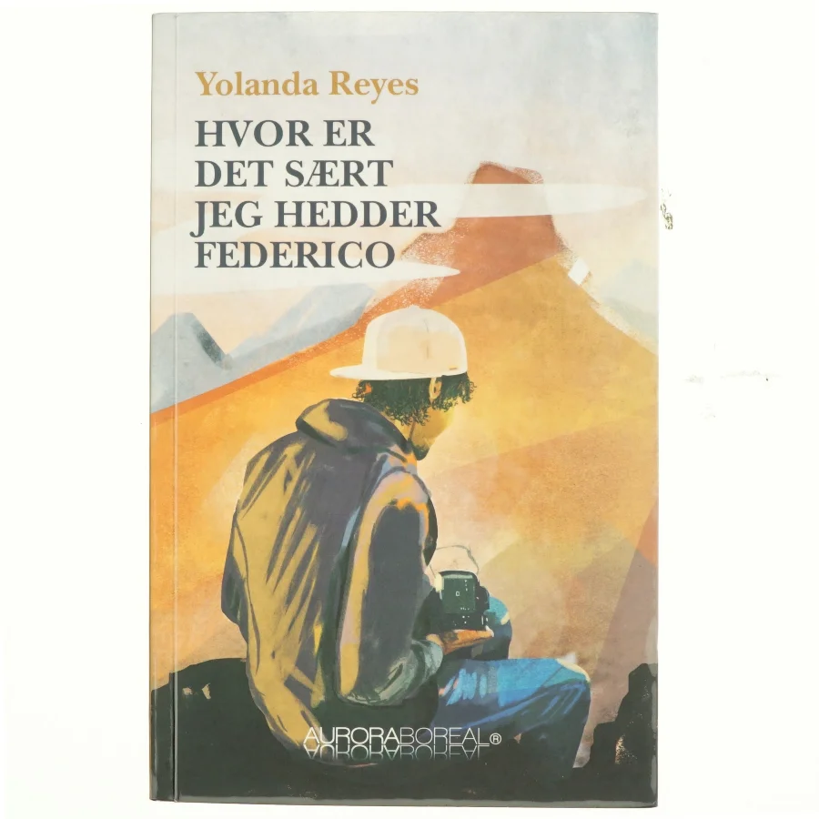Hvor er det sært at jeg hedder Federico, af Yolanda Reyes