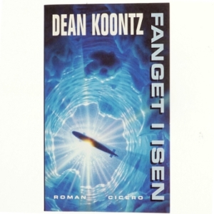 Fanget i isen af Dean R. Koontz (Bog)