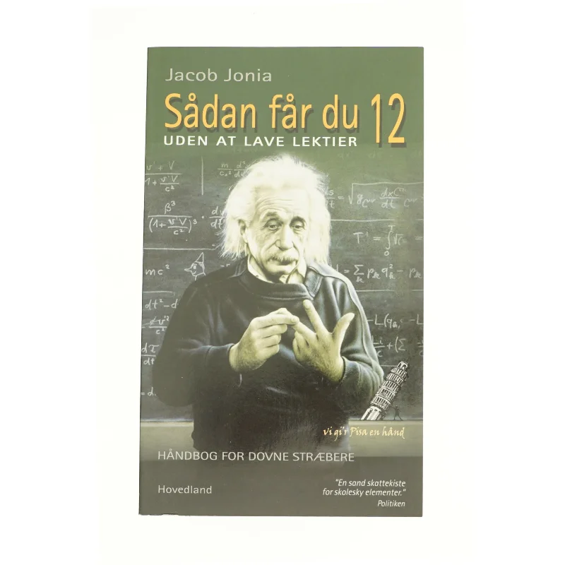 Sådan får du 12 - uden at lave lektier af Jacob Jonia (Bog)
