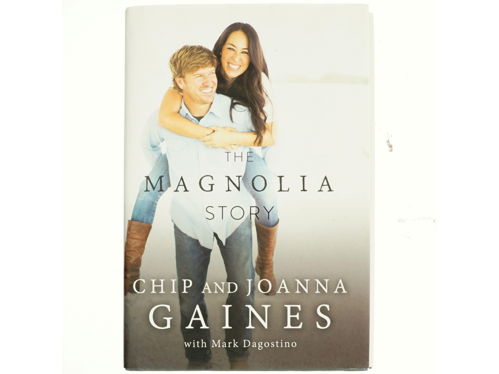 The Magnolia Story af Chip Gaines, Joanna Gaines, Mark Dagostino (Bog)