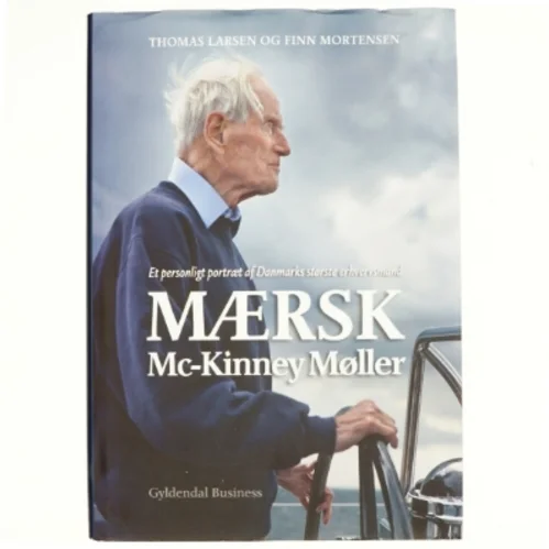 Mærsk Mc-Kinney Møller : et personligt portræt af Danmarks største erhvervsmand (Bog)