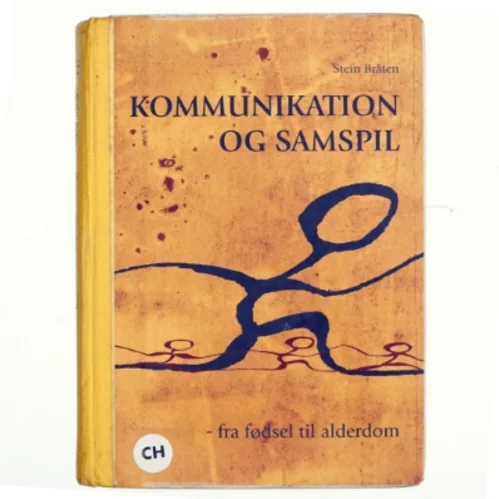 Kommunikation og samspil : fra fødsel til alderdom af Stein Bråten (Bog)