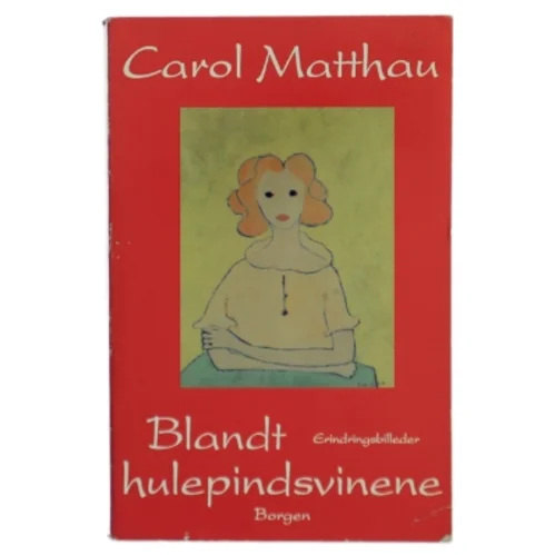 Blandt hulepindsvinene : erindringer af Carol Matthau (Bog)