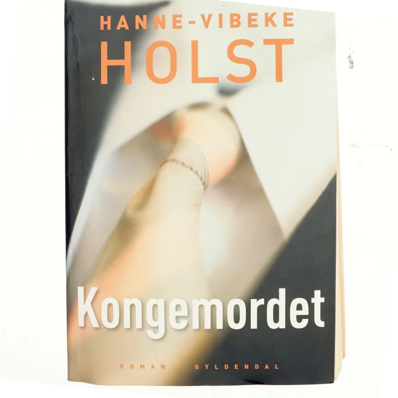 Kongemordet : roman af Hanne-Vibeke Holst (Bog)