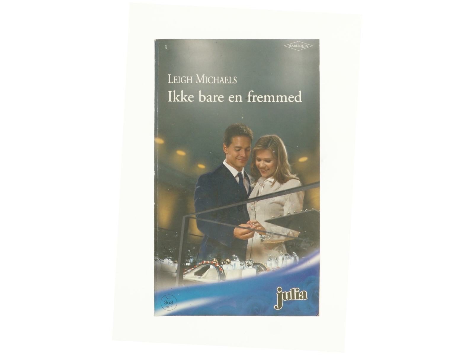 Ikke bare en fremmed af Leigh Michaels (Bog)