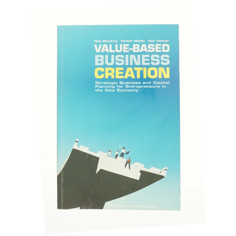 Value-Based Business Creation af Nils Randrup; Torben Moller; Dan Hoeyer (Bog)