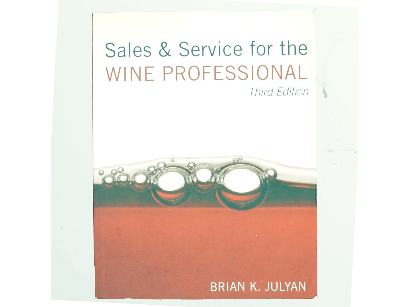 Sales and Service for the Wine Professional af Brian K. Julyan (Bog)