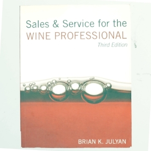 Sales and Service for the Wine Professional af Brian K. Julyan (Bog)