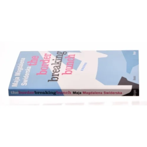 The border breaking bunch af Maja Magdalena Swiderska (Bog)