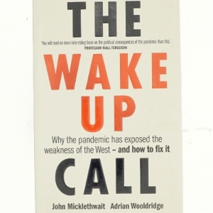 The wake up call : why the pandemic has exposed the weakness of the West - and how to fix it (Bog)
