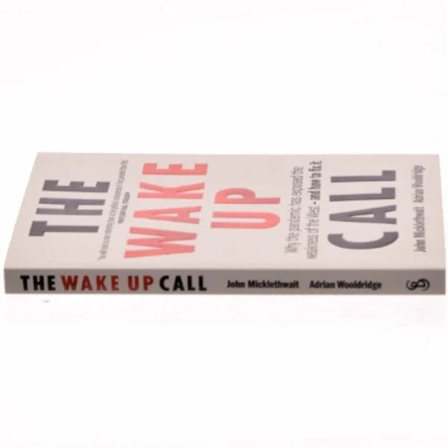 The wake up call : why the pandemic has exposed the weakness of the West - and how to fix it (Bog)