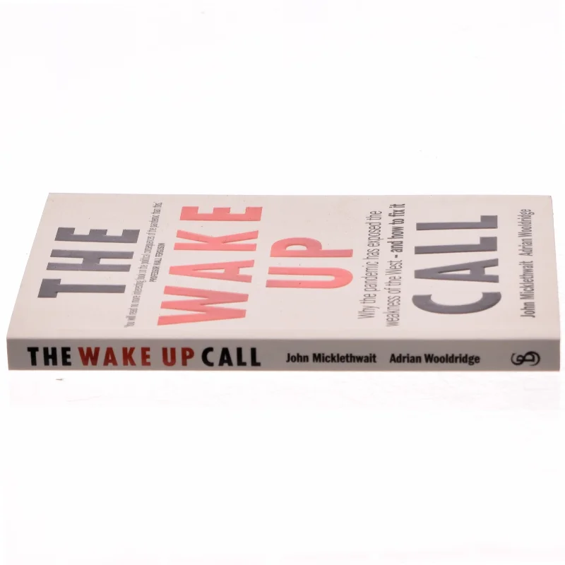 The wake up call : why the pandemic has exposed the weakness of the West - and how to fix it (Bog)