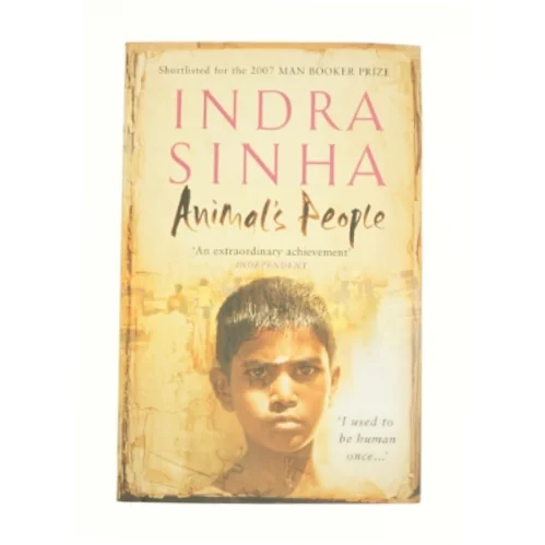 Animal's People af Sinha, Indra (Bog)
