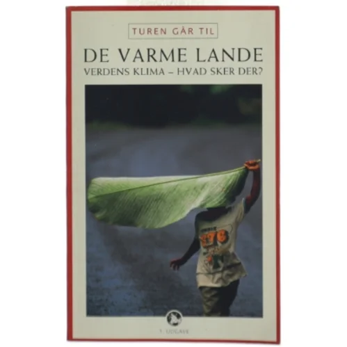 Turen går til de varme lande : verdens klima - hvad sker der af Lars Dahlager (Bog)
