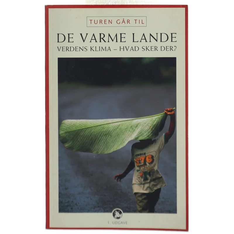 Turen går til de varme lande : verdens klima - hvad sker der af Lars Dahlager (Bog)