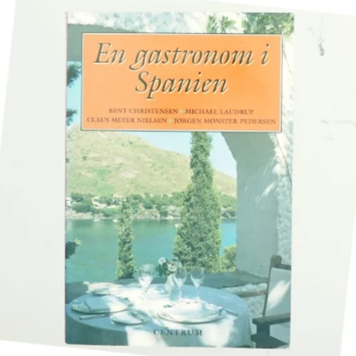 En gastronom i Spanien : en gastronomisk ekspedition til Spanien af Bent Christensen (f. 1941) (Bog)