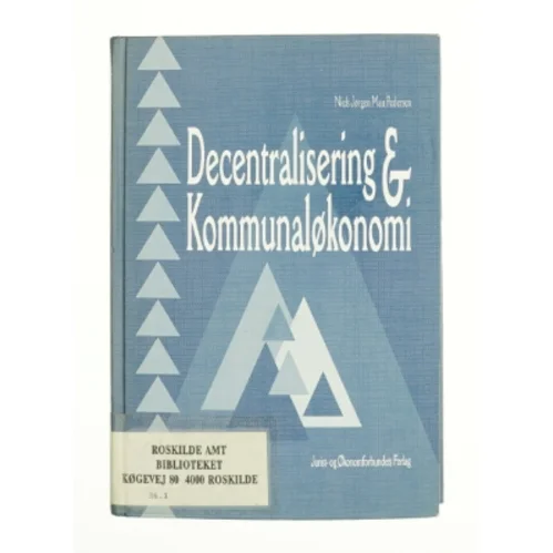Decentralisering og kommunaløkonomi af Niels Jørgen Mau Pedersen (Bog)