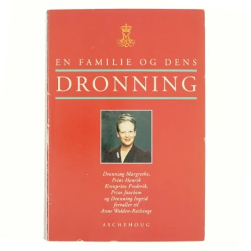 En familie og dens dronning af Anne Wolden-Ræthinge (Bog)
