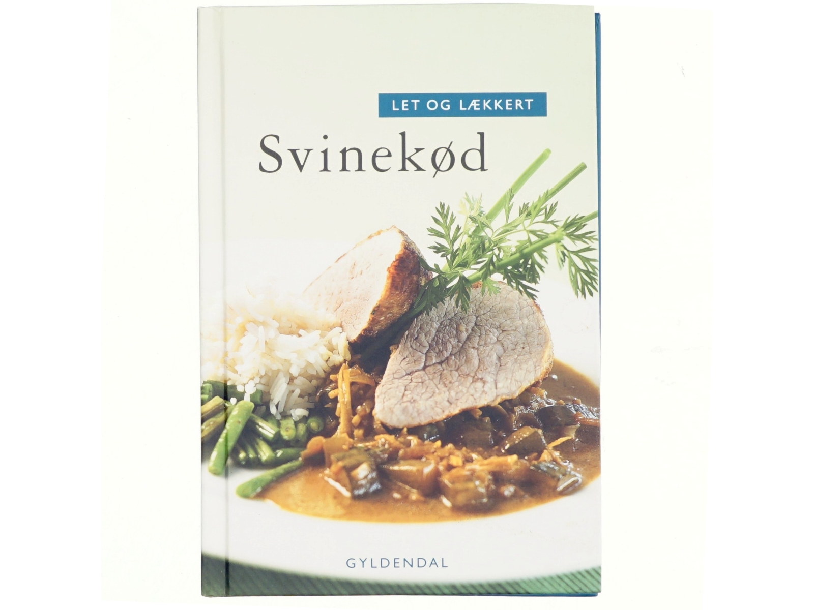 Let og lækkert svinekød af Bente Nissen Lundsgaard (Bog)
