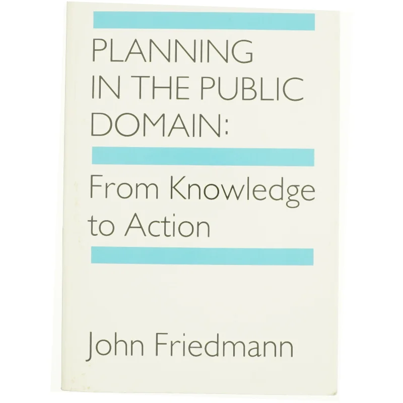 Planning in the Public Domain af John Friedmann (Bog)