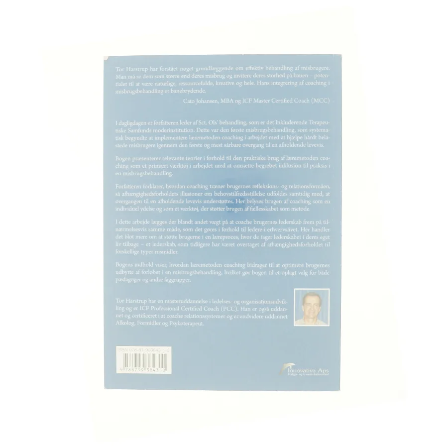 Coaching i misbrugsbehandling : at coache mennesker ud af afhængighedsforholdet til rusmidler : læremetoden coaching som værktøj til at omsætte begrebet inklusion til praksis i et Inkluderende Terapeutisk Samfund (ITS) af Tor Harstrup (Bog)
