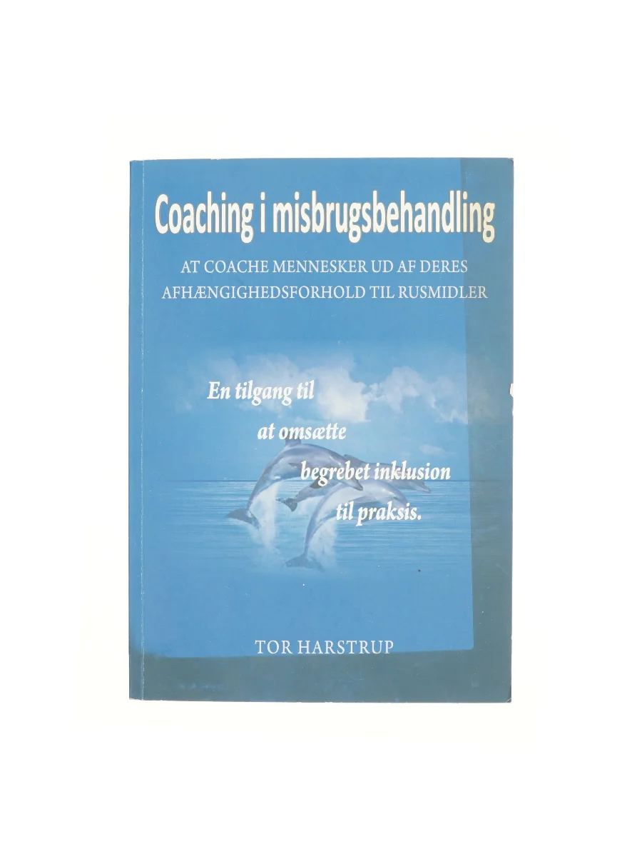 Forsiden af Coaching i misbrugsbehandling : at coache mennesker ud af afhængighedsforholdet til rusmidler : læremetoden coaching som værktøj til at omsætte begrebet inklusion til praksis i et Inkluderende Terapeutisk Samfund (ITS) af Tor Harstrup af Tor Harstrup