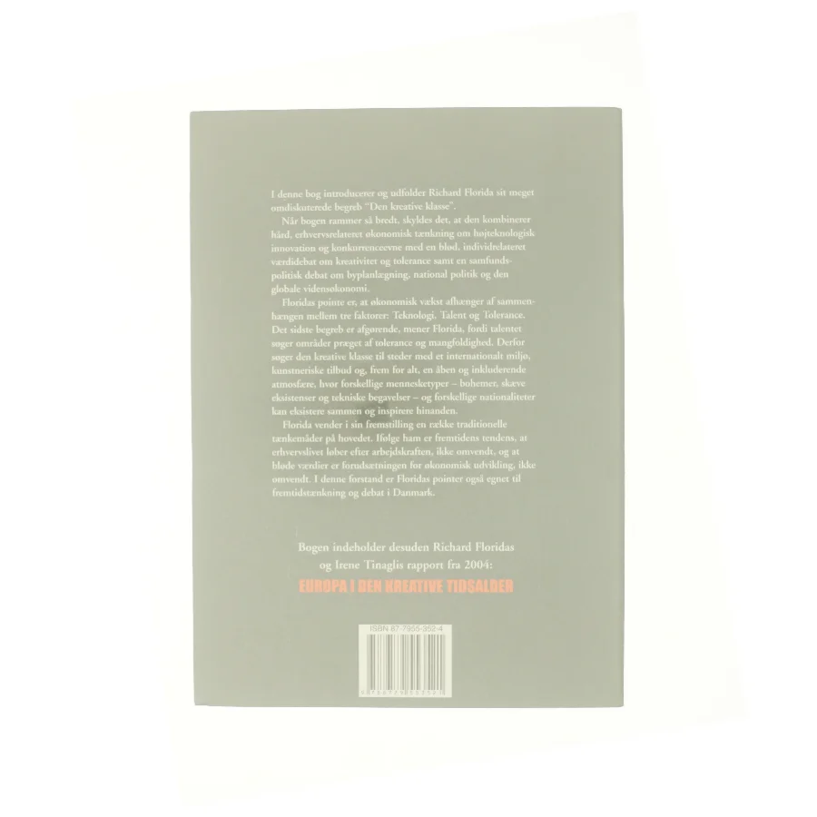 Den kreative klasse : og hvordan den forandrer arbejde, fritid, samfund og hverdagsliv. Europa i den kreative tidsalder (Bog)