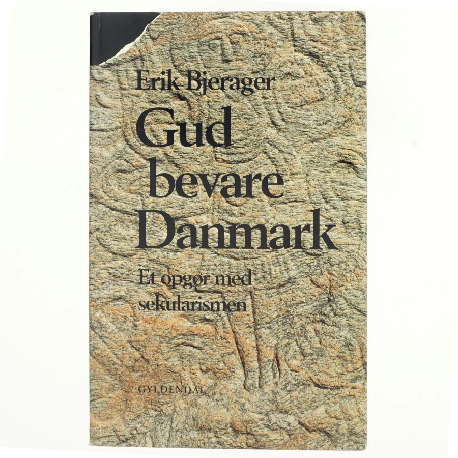 Gud bevare Danmark : et opgør med sekularismen af Erik Bjerager (Bog)