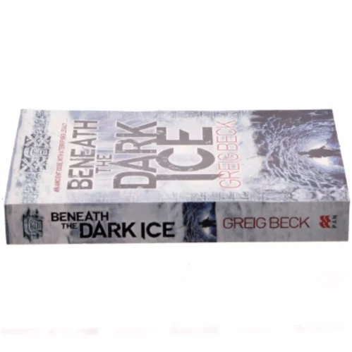 Beneath the Dark Ice af Greig Beck (Bog)