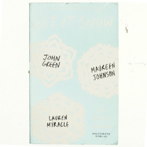 Let it snow : tre eventyrlige juleromancer (Bog)