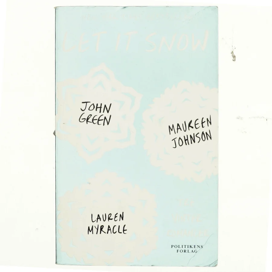 Let it snow : tre eventyrlige juleromancer (Bog)