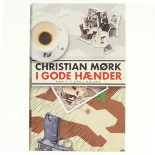 I gode hænder : roman af Christian Mørk (Bog)