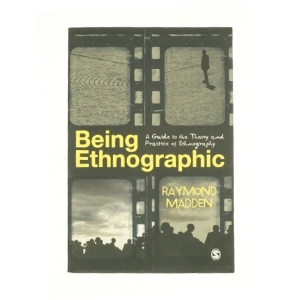 Being Ethnographic: a Guide to the Theory and Practice of Ethnography - 1st Edition (eBook) af Raymond Madden (Bog)