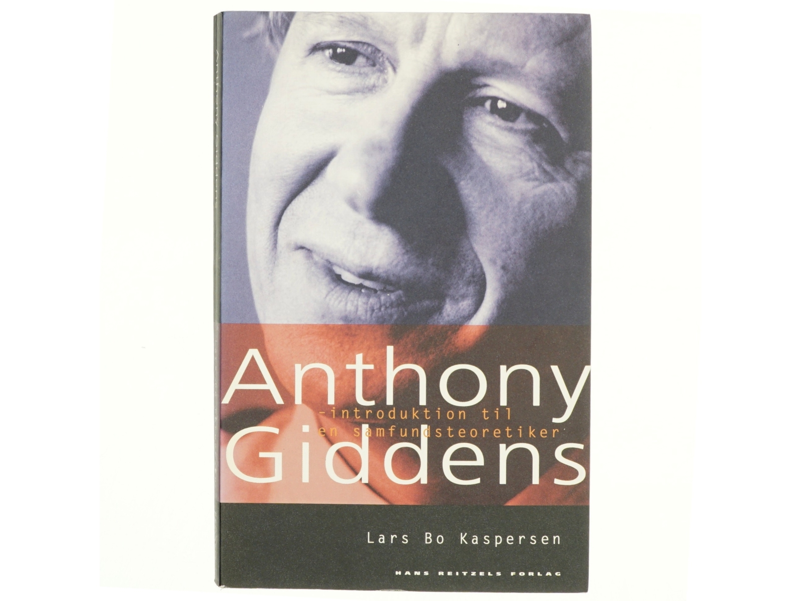 Anthony Giddens : introduktion til en samfundsteoretiker af Lars Bo Kaspersen (Bog)