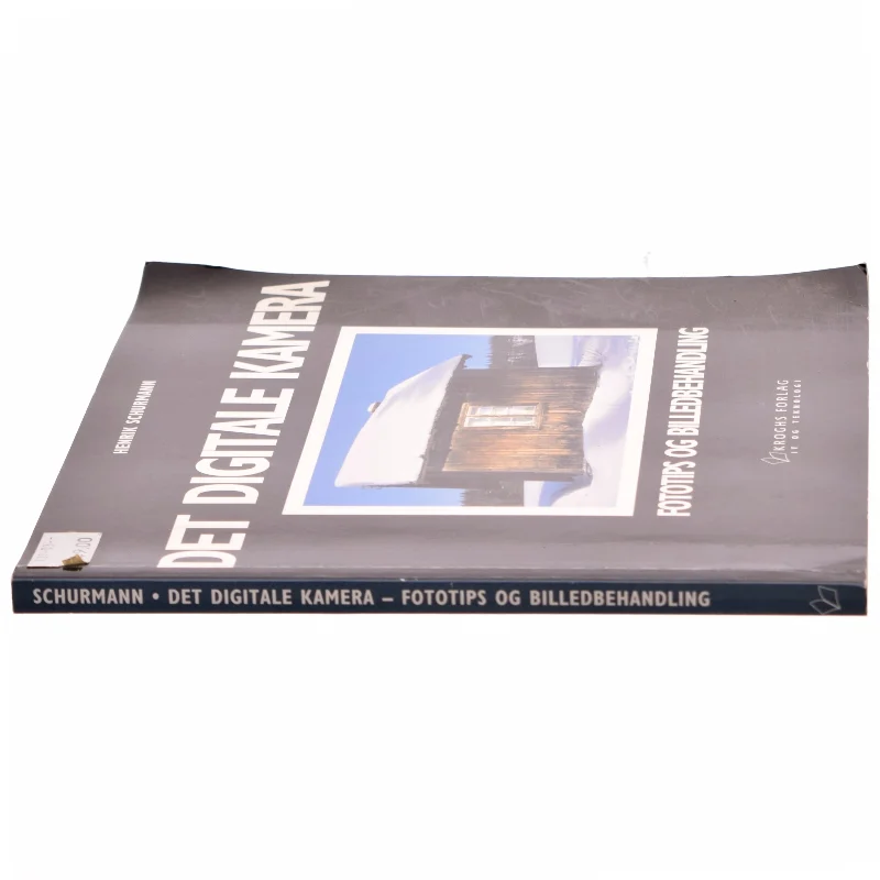 Det digitale kamera : fototips og billedbehandling af Henrik Schurmann (Bog)