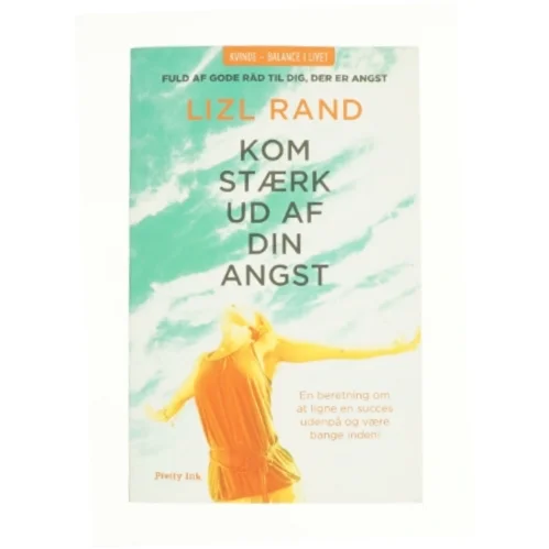 Kom stærk ud af din angst af Lizl Rand