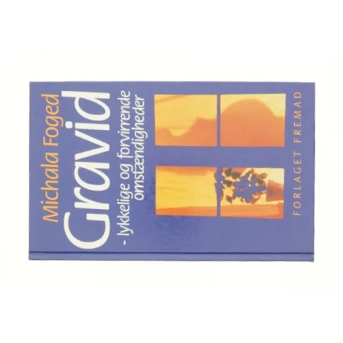 Gravid : lykkelige og forvirrende omstændigheder af Michala Foged (Bog)