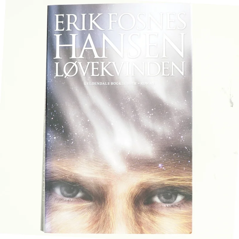 Løvekvinden : roman af Erik Fosnes Hansen (f. 1965) (Bog)