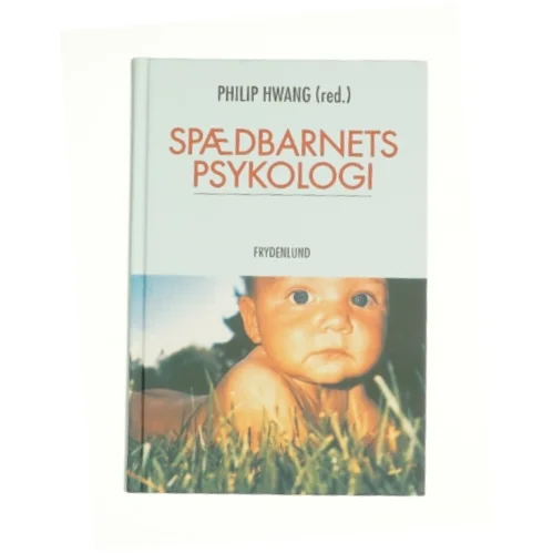 Spædbarnets psykologi af Philip Hwang (Bog)