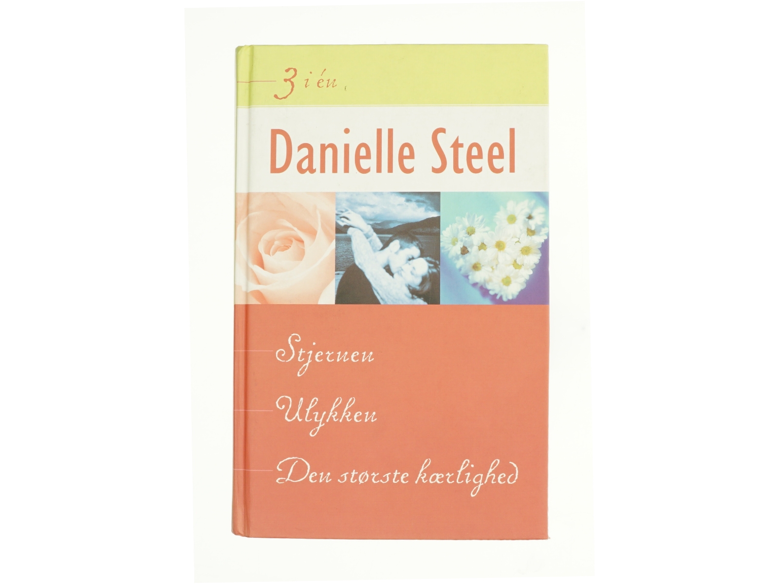 Ulykken : Stjernen : Den største kærlighed af Danielle Steel (Bog)
