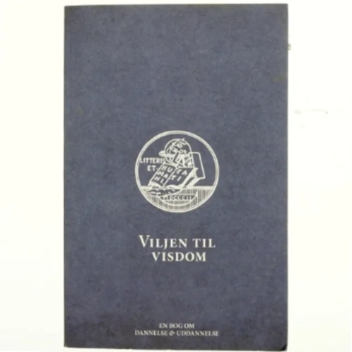 Viljen til visdom : en debatbog (Bog)