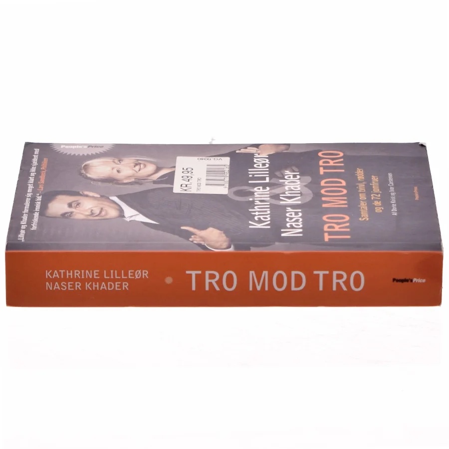 Tro mod tro af Kathrine Lilleør, Naser Khader, Dorte Kvist, Ivar Carstensen (Bog)