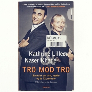 Tro mod tro af Kathrine Lilleør, Naser Khader, Dorte Kvist, Ivar Carstensen (Bog)